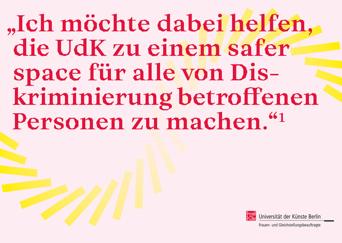 „Ich möchte dabei helfen, die UdK zu einem safer space für alle von Diskriminierung betroffenen Personen zu machen.“